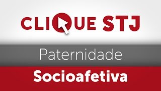 Clique STJ  Paternidade Socioafetiva 05102018 [upl. by Nodnas591]