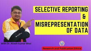 Selective Reporting amp Misrepresentation of Data  eSupport for Research  2022  Dr Akash Bhoi [upl. by Lansing]