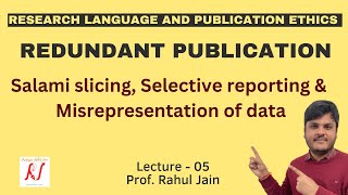 Redundant Publications  Salami Slicing  Selective Reporting  Misrepresentation of Data  L  05 [upl. by Eckhardt]