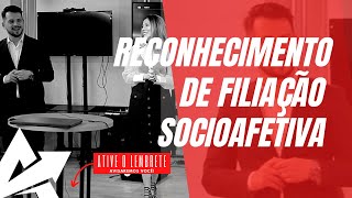 DIREITO DE FAMÍLIA Reconhecimento de filiação socioafetiva [upl. by Adnohsar]